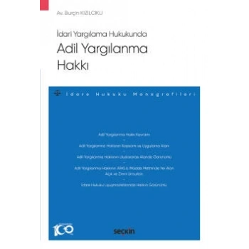 İdari Yargılama HukukundaAdil Yargılanma Hakkı –İdare Hukuku Monografileri–