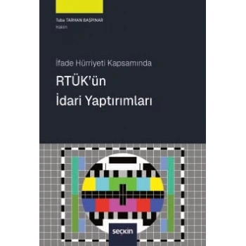 İfade Hürriyeti Kapsamında RTÜKün İdari Yaptırımları