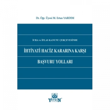 İhtiyati Haciz Kararına Karşı Başvuru Yolları