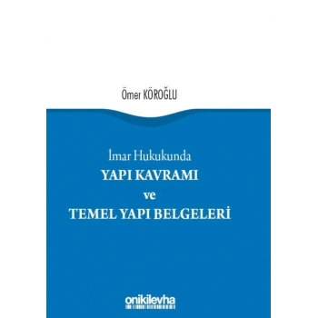 İmar Hukukunda Yapı Kavramı ve Temel Yapı Belgeleri