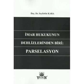 İmar Hukukunun Dehlizlerinden Biri: Parselasyon
