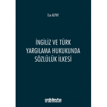 İngiliz ve Türk Yargılama Hukukunda Sözlülük İlkesi