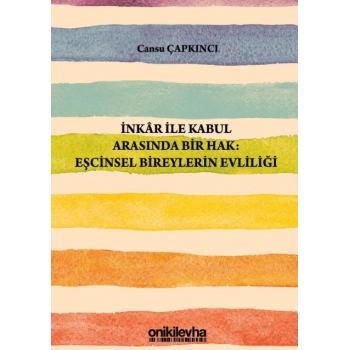 İnkar ile Kabul Arasında Bir Hak: Eşcinsel Bireylerin Evliliği
