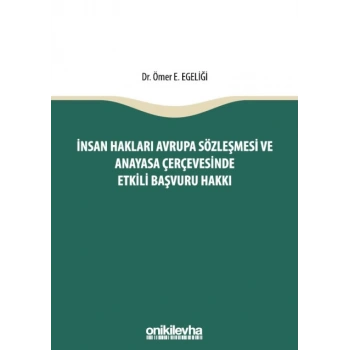 İnsan Hakları Avrupa Sözleşmesi ve Anayasa Çerçevesinde Etkili Başvuru Hakkı