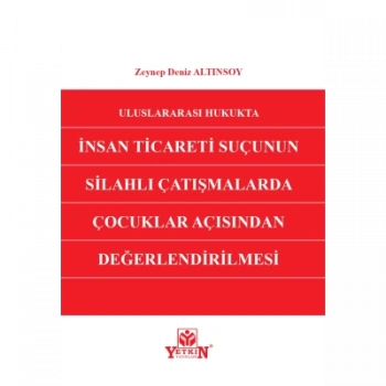 İnsan Ticareti Suçunun Silahlı Çatışmalarda Çocuklar Açısından Değerlendirilmesi