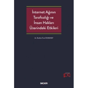 İnternet Ağının Tarafsızlığı ve İnsan Hakları Üzerindeki Etkileri