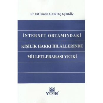 İnternet Ortamındaki Kişilik Hakkı İhlâllerinden Milletlerarası Yetki