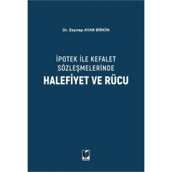 İpotek İle Kefalet Sözleşmelerinde Halefiyet ve Rücu