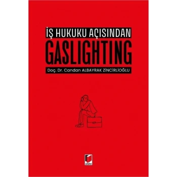 İş Hukuku Açısından Gaslighting