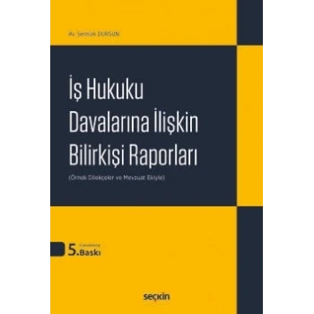 İş Hukuku Davalarına İlişkin Bilirkişi Raporları