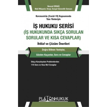 İş Hukuku Serisi İş Hukukunda Sıkça Sorulan Sorular ve Kısa Cevaplar