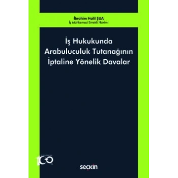 İş Hukukunda Arabuluculuk Tutanağının İptaline Yönelik Davalar