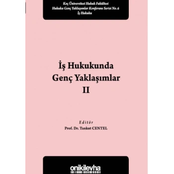 İş Hukukunda Genç Yaklaşımlar II