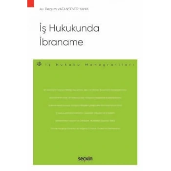 İş Hukukunda İbraname  – İş Hukuku Monografileri –