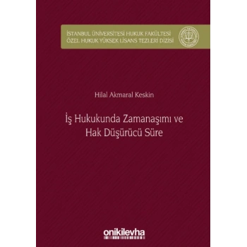 İş Hukukunda Zamanaşımı ve Hak Düşürücü Süre