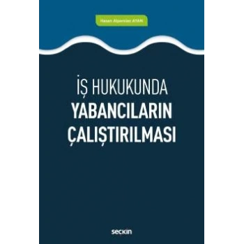 İş HukukundaYabancıların Çalıştırılması