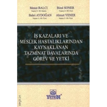 İş Kazaları ve Meslek Hastalıklarından Kaynaklanan Tazminat Davalarında Görev ve Yetki