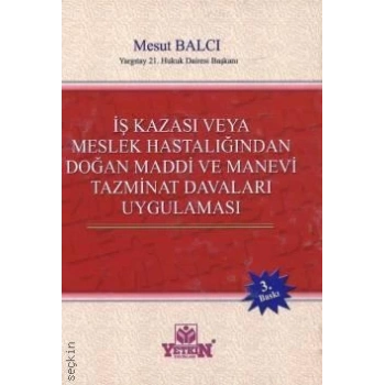 İş Kazası veya Meslek Hastalığından Doğan Maddi ve Manevi Tazminat Davaları Uygulaması