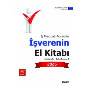 İş Mevzuatı Açısındanİşverenin El Kitabı 2026 (Açıklamalar – Belge Örnekleri)