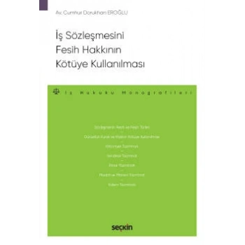 İş Sözleşmesini Fesih Hakkının Kötüye Kullanılması – İş Hukuku Monografileri –