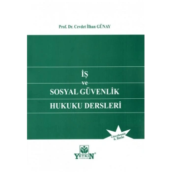 İş ve Sosyal Güvenlik Hukuku Dersleri