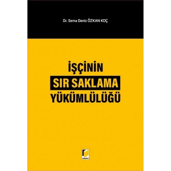 İşçinin Sır Saklama Yükümlülüğü