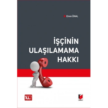 İşçinin Ulaşılamama Hakkı