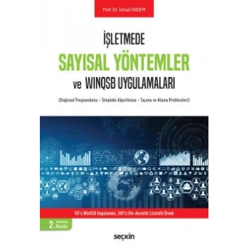 İşletmede Sayısal Yöntemler ve WinQSB Uygulamaları<br /> (Doğrusal Programlama – Simpleks Algoritması – Taşıma ve Atama Problemleri)