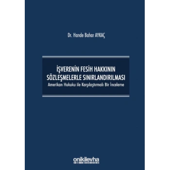 İşverenin Fesih Hakkının Sözleşmelerle Sınırlandırılması