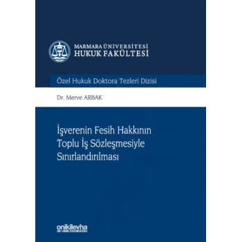 İşverenin Fesih Hakkının Toplu İş Sözleşmesiyle Sınırlandırılması