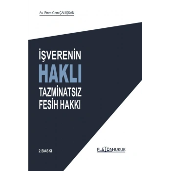 İşverenin Haklı Tazminatsız Fesih Hakkı