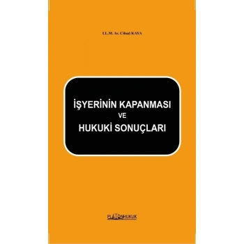 İşyerinin Kapanması ve Hukuki Sonuçları