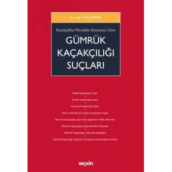 Kaçakçılıkla Mücadele Kanununa Göre <br />Gümrük Kaçakçılığı Suçları