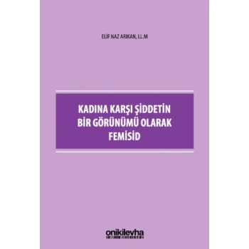 Kadına Karşı Şiddetin Bir Görünümü Olarak Femisid
