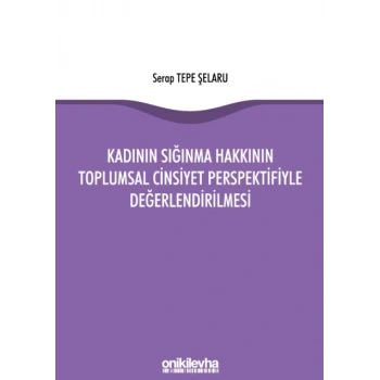 Kadının Sığınma Hakkının Toplumsal Cinsiyet Perspektifiyle Değerlendirilmesi