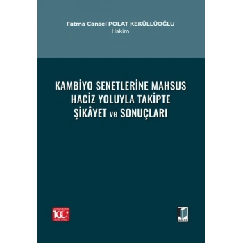 Kambiyo Senetlerine Mahsus Haciz Yoluyla Takipte Şikâyet ve Sonuçları