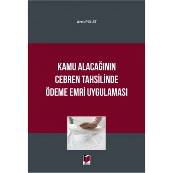 Kamu Alacağının Cebren Tahsilinde Ödeme Emri Uygulaması