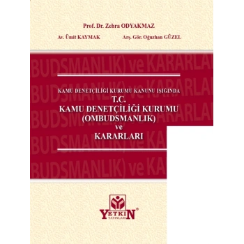 Kamu Denetçiliği Kurumu Kanunu Işığında T.C Kamu Denetçiliği Kurumu (Ombudsmanlık) ve Kararları