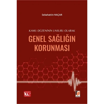 Kamu Düzeninin Unsuru Olarak Genel Sağlığın Korunması