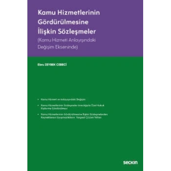 Kamu Hizmetlerinin Gördürülmesine İlişkin Sözleşmeler (Kamu Hizmeti Anlayışındaki Değişim Ekseninde)