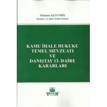 Kamu İhale Hukuku Temel Mevzuatı ve Danıştay 13. Daire Kararları