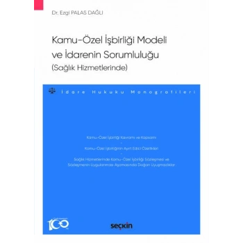 Kamu–Özel İşbirliği Modeli ve İdarenin Sorumluluğu (Sağlık Hizmetlerinde) –İdare Hukuku Monografileri–