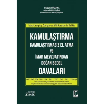 Kamulaştırma Kamulaştırmasız El Atma ve İmar Mevzuatından Doğan Bedel Davaları