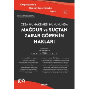 Karşılaştırmalı Güncel Ceza Hukuku Serisi 23 – Ceza Muhakemesi HukukundaMağdur ve Suçtan Zarar Görenin Hakları Prof. Dr. Osman İsfene Armağan