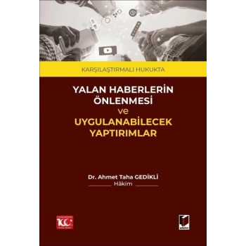 Karşılaştırmalı Hukukta Yalan Haberlerin Önlenmesi ve Uygulanabilecek Yaptırımlar