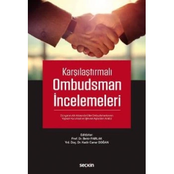 KarşılaştırmalıOmbudsman İncelemeleri Dünyanın Altı Kıtasında Ülke Ombudsmanlarının Yapısal–Kurumsal ve İşlevsel Açılardan Analizi