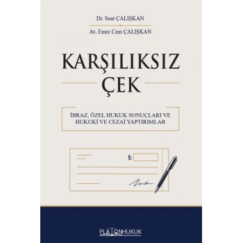 Karşılıksız Çek İbraz, Özel Hukuk Sonuçları İle Hukuki ve Cezai Yaptırımlar