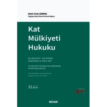 Kat Mülkiyeti Hukuku Kat Mülkiyeti – Kat İrtifakı – Devre Mülk ve Toplu Yapı