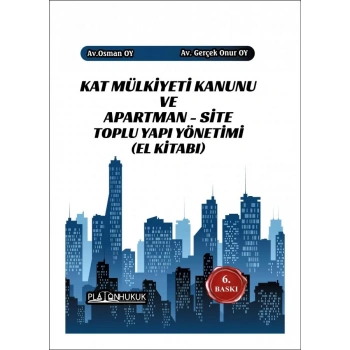 KAT MÜLKİYETİ KANUNU VE APARTMAN-SİTE TOPLU YAPI YÖNETİMİ (EL KİTABI)