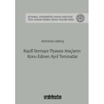 Kaydi Sermaye Piyasası Araçlarını Konu Edinen Ayni Teminatlar